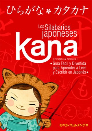 Los Silabarios Japoneses Kana. Guía Fácil y Divertida para Aprender a Leer y Escribir en Japonés